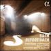 Bach Before Bach