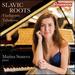 Slavic Roots / Piano Works