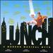 Lunch: a Modern Musical Myth (1994 Studio Cast)