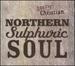Northern Sulphuric Soul