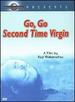 Go, Go Second Time Virgin