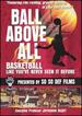 Ball Above All-a Hoops Tv Program, Vol. 1