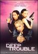 Deep Trouble