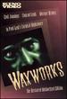 Waxworks