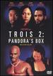 Trois 2: Pandora's Box