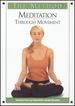 The Method-Meditation Through Movement