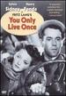 You Only Live Once