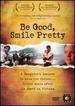 Be Good, Smile Pretty