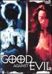 Good Against Evil [Dvd]