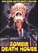 Zombie Death House