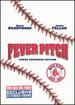 Fever Pitch (Boston Red Sox Curse Reversed Edition)