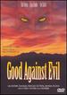 Good Against Evil