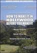 How to Make It in Hollywood Before You Make It