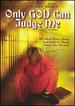 Only God Can Judge Me