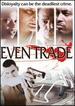 Even Trade [Dvd]