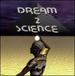 Dream 2 Science