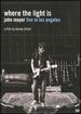John Mayer: Where the Light Is - Live in Los Angeles