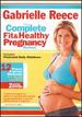 Gabrielle Reece: the Complete Fit and Healthy Pregnancy [Dvd]