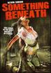 Something Beneath [Dvd]