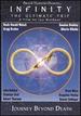 Infinity: the Ultimate Trip. Journey Beyond Death