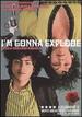 I'M Gonna Explode