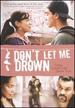 Don't Let Me Drown