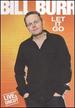 Bill Burr: Let It Go