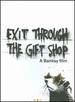 Exit Through the Gift Shop