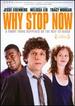 Why Stop Now