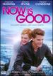 Now is Good