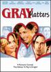 Gray Matters