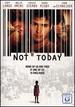Not Today
