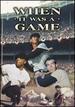 When It Was a Game [Vhs]