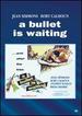 A Bullet is Waiting