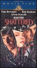 Shattered [Vhs]