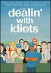 Dealin' With Idiots