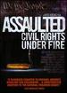 Assaulted: Civil Rights Under Fire