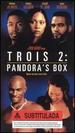 Trois 2: Pandora's Box