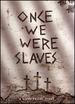 Once We Were Slaves