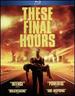These Final Hours [Blu-Ray]