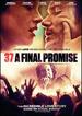 37: a Final Promise