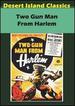 Two-Gun Man From Harlem