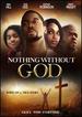 Nothing Without God