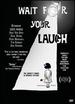 Wait for Your Laugh