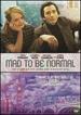 Mad to Be Normal