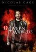 Between Worlds