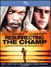 Resurrecting the Champ [Blu-Ray]