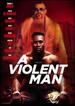 A Violent Man