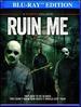 Ruin Me [Blu-Ray]