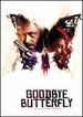 Goodbye, Butterfly